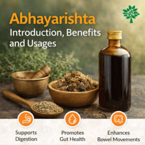 Abhayarishta: Introduction, Benefits and Usages